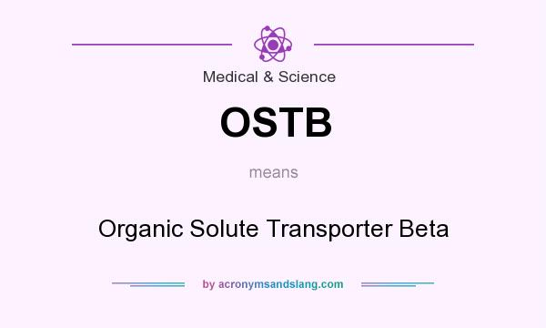 What does OSTB mean? It stands for Organic Solute Transporter Beta