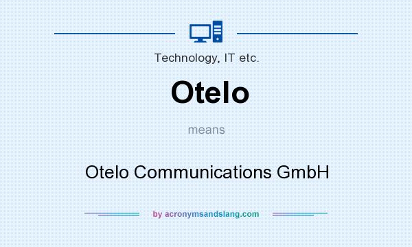 What does Otelo mean? It stands for Otelo Communications GmbH