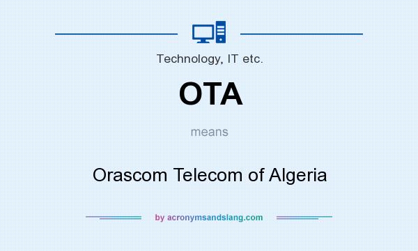 What does OTA mean? It stands for Orascom Telecom of Algeria