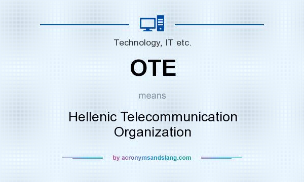What does OTE mean? It stands for Hellenic Telecommunication Organization