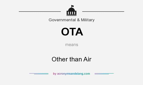 What does OTA mean? It stands for Other than Air