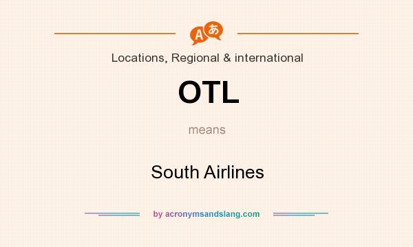 What does OTL mean? It stands for South Airlines
