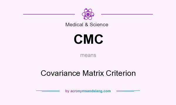 What does CMC mean? It stands for Covariance Matrix Criterion