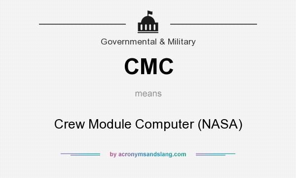 What does CMC mean? It stands for Crew Module Computer (NASA)