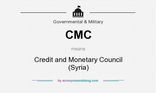 What does CMC mean? It stands for Credit and Monetary Council (Syria)