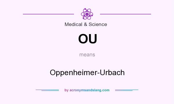 What does OU mean? It stands for Oppenheimer-Urbach