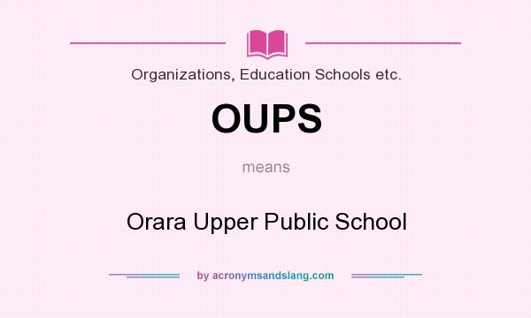 What does OUPS mean? It stands for Orara Upper Public School