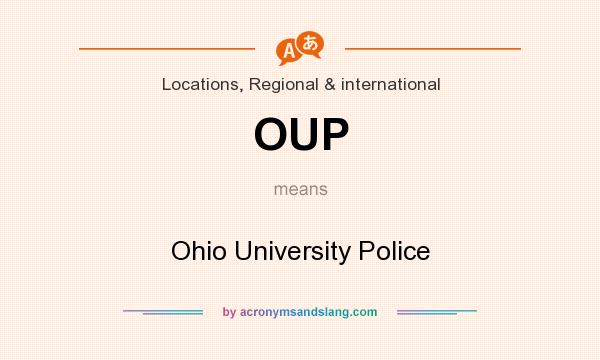 What does OUP mean? It stands for Ohio University Police