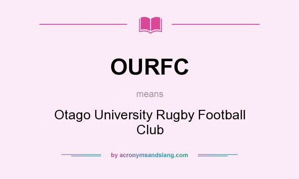 What does OURFC mean? It stands for Otago University Rugby Football Club