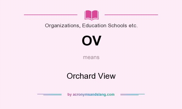 What does OV mean? It stands for Orchard View