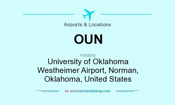 What does OUN mean? It stands for University of Oklahoma Westheimer Airport, Norman, Oklahoma, United States