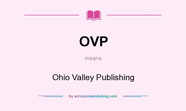 What does OVP mean? It stands for Ohio Valley Publishing