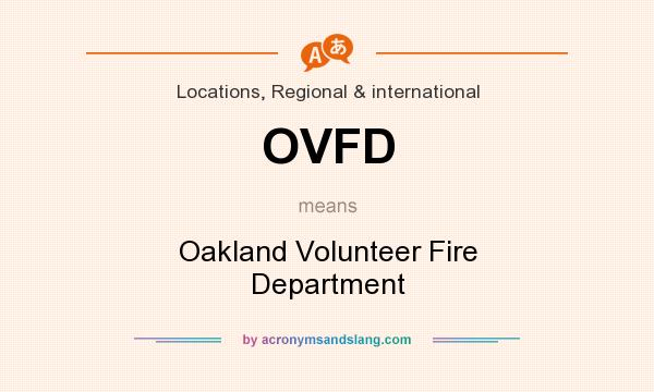 What does OVFD mean? It stands for Oakland Volunteer Fire Department