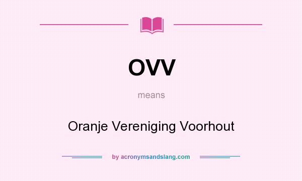 What does OVV mean? It stands for Oranje Vereniging Voorhout