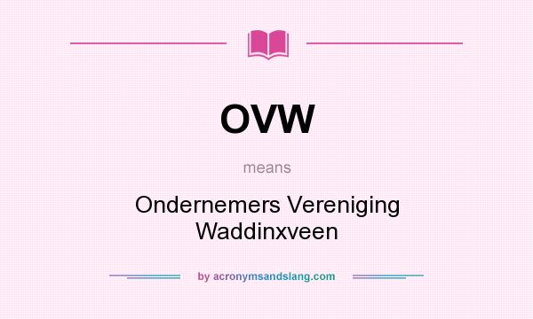 What does OVW mean? It stands for Ondernemers Vereniging Waddinxveen