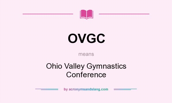 What does OVGC mean? It stands for Ohio Valley Gymnastics Conference