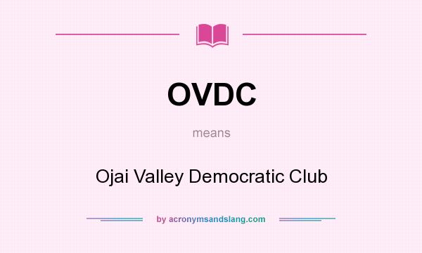 What does OVDC mean? It stands for Ojai Valley Democratic Club