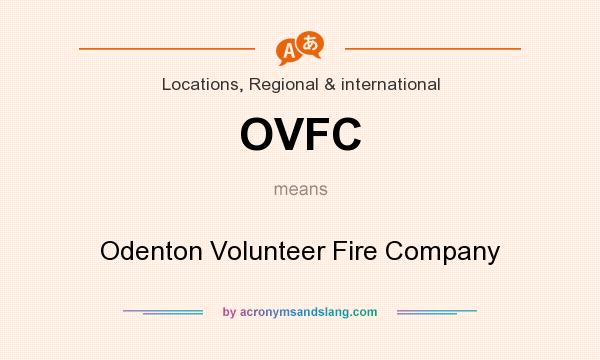 What does OVFC mean? It stands for Odenton Volunteer Fire Company