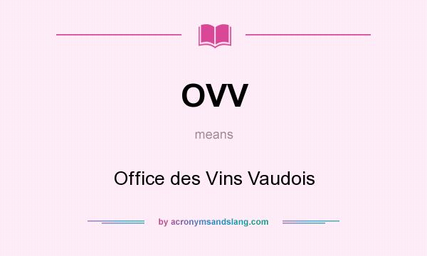 What does OVV mean? It stands for Office des Vins Vaudois