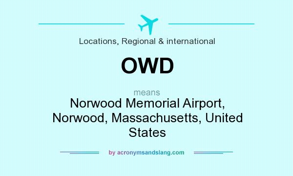 What does OWD mean? It stands for Norwood Memorial Airport, Norwood, Massachusetts, United States