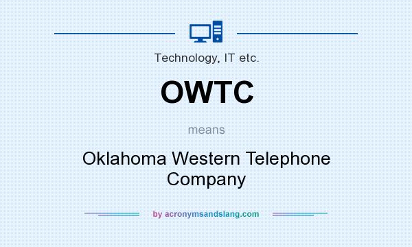 What does OWTC mean? It stands for Oklahoma Western Telephone Company