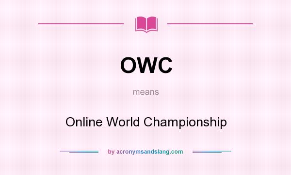 What does OWC mean? It stands for Online World Championship
