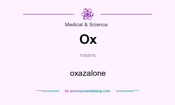 What does Ox mean? It stands for oxazalone