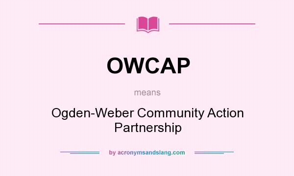 What does OWCAP mean? It stands for Ogden-Weber Community Action Partnership