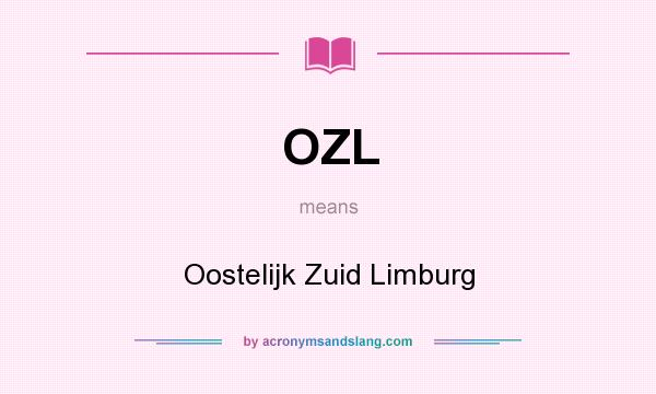 What does OZL mean? It stands for Oostelijk Zuid Limburg