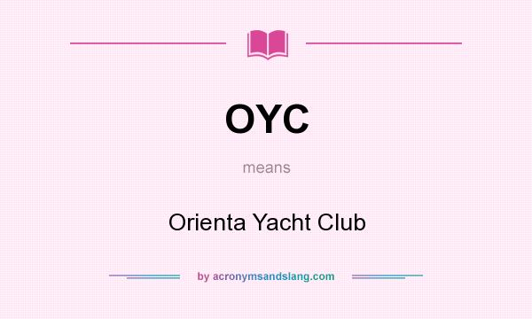 What does OYC mean? It stands for Orienta Yacht Club