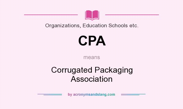 What does CPA mean? It stands for Corrugated Packaging Association