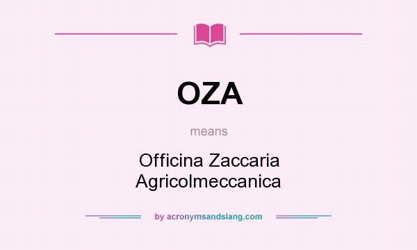 What does OZA mean? It stands for Officina Zaccaria Agricolmeccanica
