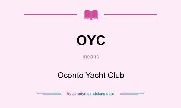 What does OYC mean? It stands for Oconto Yacht Club