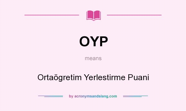 What does OYP mean? It stands for Ortaögretim Yerlestirme Puani