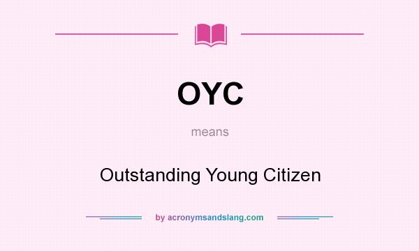 What does OYC mean? It stands for Outstanding Young Citizen