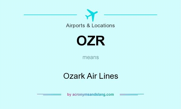 What does OZR mean? It stands for Ozark Air Lines