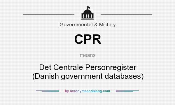What does CPR mean? It stands for Det Centrale Personregister (Danish government databases)