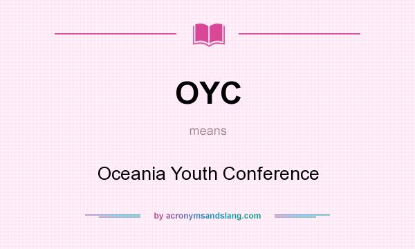 What does OYC mean? It stands for Oceania Youth Conference