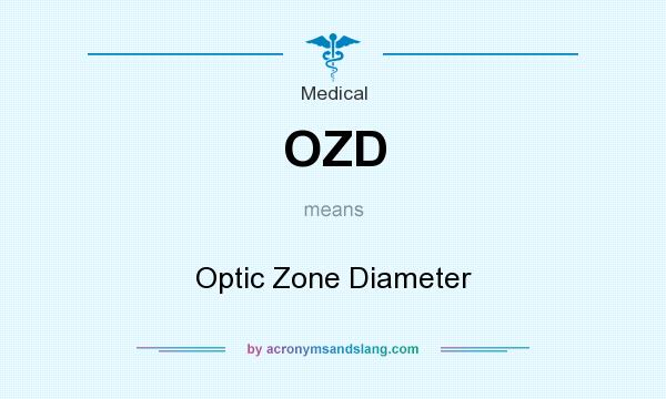 What does OZD mean? It stands for Optic Zone Diameter
