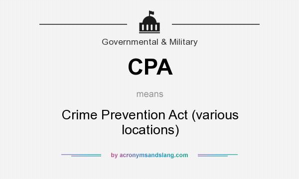 What does CPA mean? It stands for Crime Prevention Act (various locations)