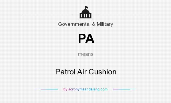 What does PA mean? It stands for Patrol Air Cushion