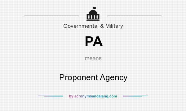 What does PA mean? It stands for Proponent Agency