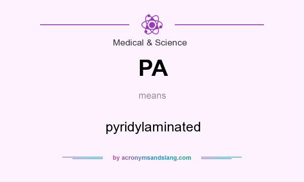 What does PA mean? It stands for pyridylaminated