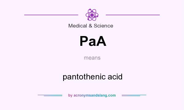 What does PaA mean? It stands for pantothenic acid