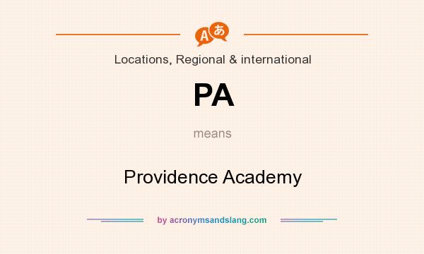 What does PA mean? It stands for Providence Academy