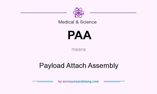 What does PAA mean? It stands for Payload Attach Assembly