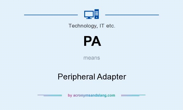 What does PA mean? It stands for Peripheral Adapter