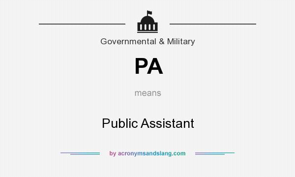 What does PA mean? It stands for Public Assistant