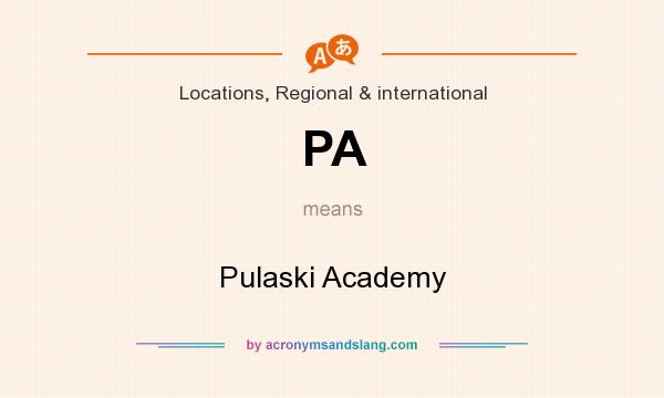 What does PA mean? It stands for Pulaski Academy