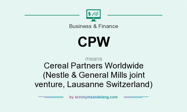 What does CPW mean? It stands for Cereal Partners Worldwide (Nestle & General Mills joint venture, Lausanne Switzerland)